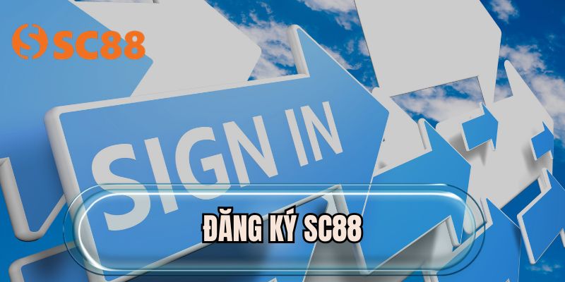 ĐĂNG KÝ SC88