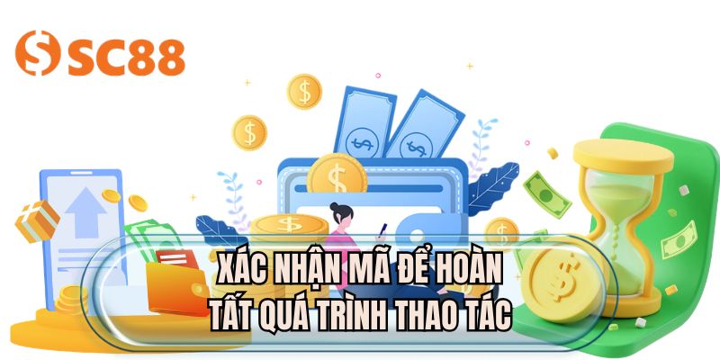 Xác nhận mã để hoàn tất quá trình thao tác